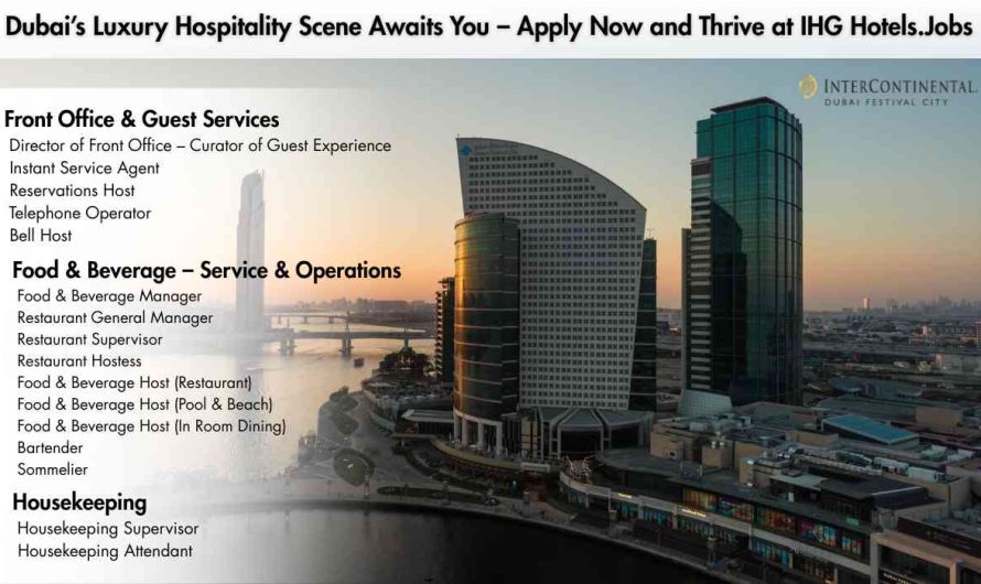 Dubai’s Luxury Hospitality Scene Awaits You – Apply Now and Thrive at IHG Hotels.